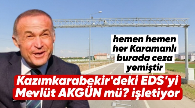 Kazımkarabekir'deki EDS'yi Mevlüt AKG?N mü? i?letiyor