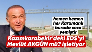 KazÄ±mkarabekir'deki EDS'yi MevlÃ¼t AKGÃ?N mÃ¼? iÅ?letiyor