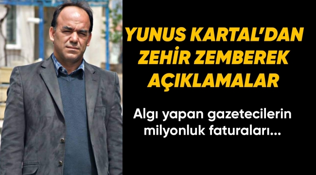 YUNUS KARTAL'DAN ZEHİR ZEMBEREK A?IKLAMALAR