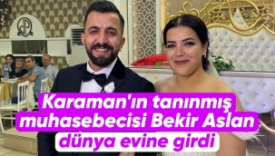 Karaman'ın sevilen muhasebecisi Bekir Aslan dünya evine girdi
